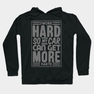 Work Hard and Acquire More Parts Hoodie